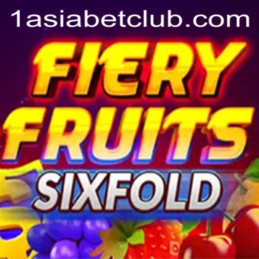 Dive into the Exciting World of FieryFruitsSixFold: The Latest Sensation on 1AsiaBet