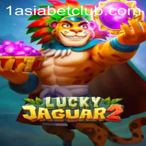Discover the Exciting World of Luckyjaguar2: A 1AsiaBet Exclusive