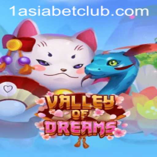 Exploring ValleyofDreams: A New Adventure with 1AsiaBet